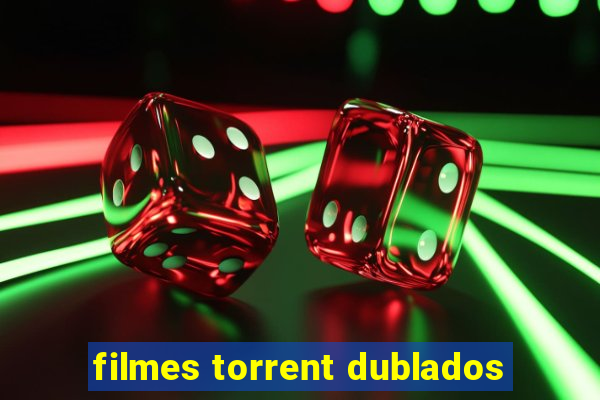 filmes torrent dublados